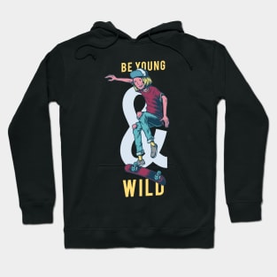 Be Young and Wild Hoodie